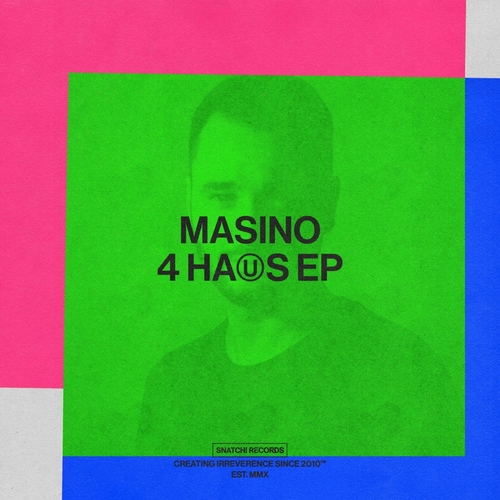 Masino - 4 Haus EP [SNATCH180]